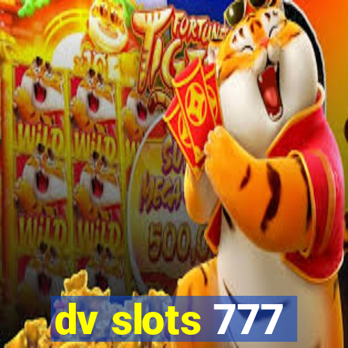 dv slots 777